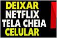 Como colocar o Netflix em tela cheia Tudo do zero